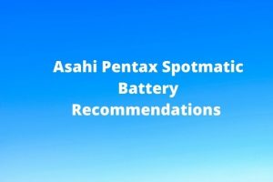 Asahi Pentax Spotmatic Battery Recommendations